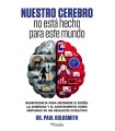 NUESTRO CEREBRO NO ESTÁ HECHO PARA ESTE MUNDO