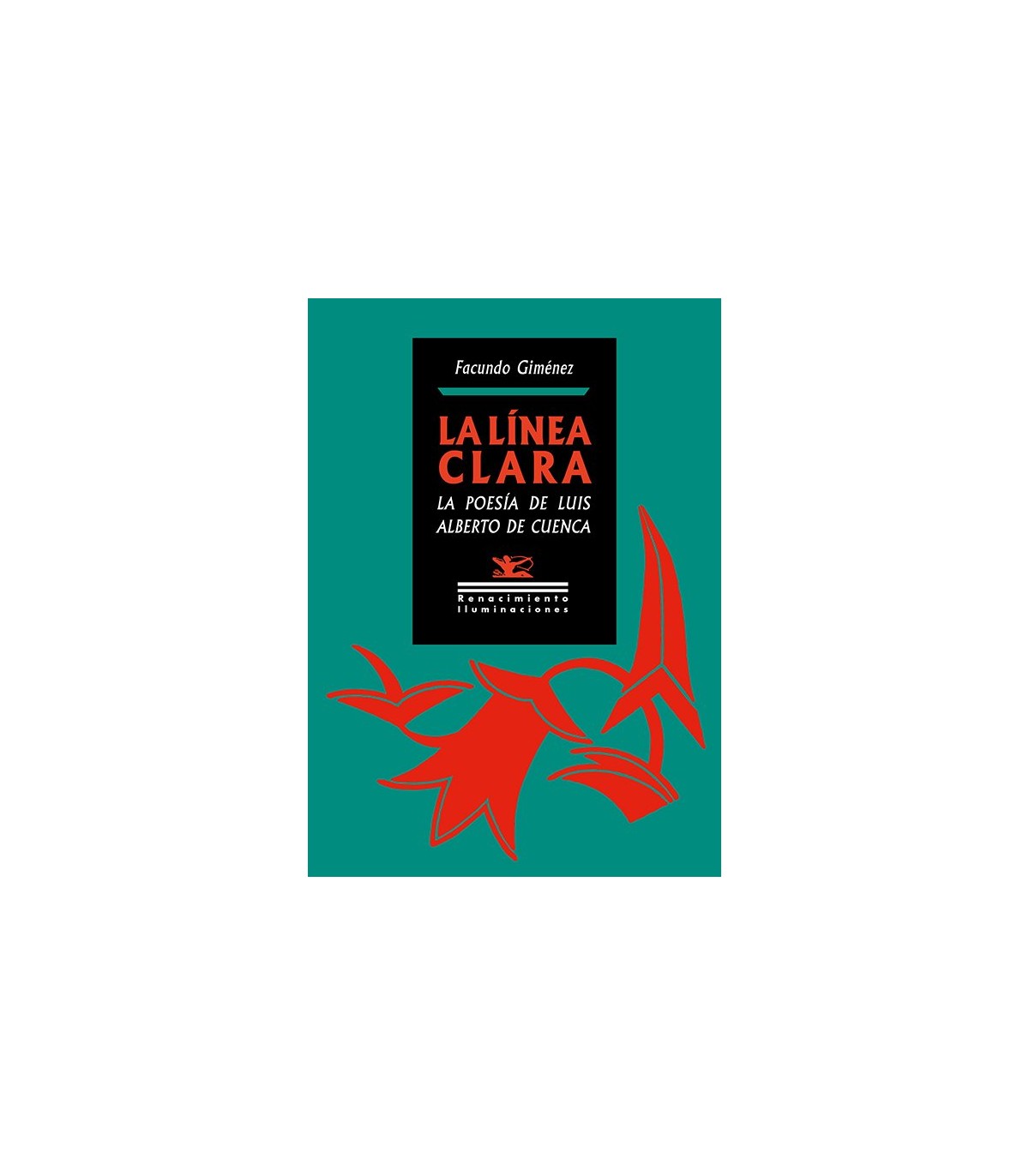 LÍNEA CLARA, LA POESÍA DE LUIS ALBERTO DE CUENCA