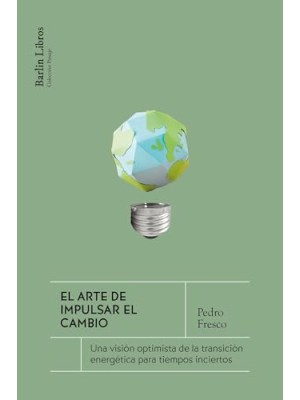 ARTE DE IMPULSAR EL CAMBIO, EL