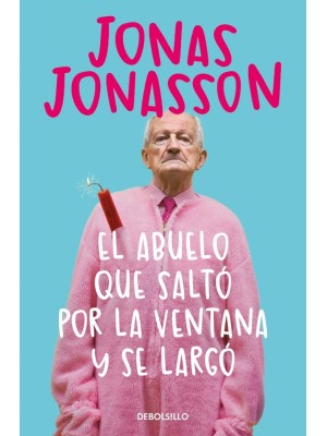 ABUELO QUE SALTÓ POR LA VENTANA Y SE LARGÓ, EL