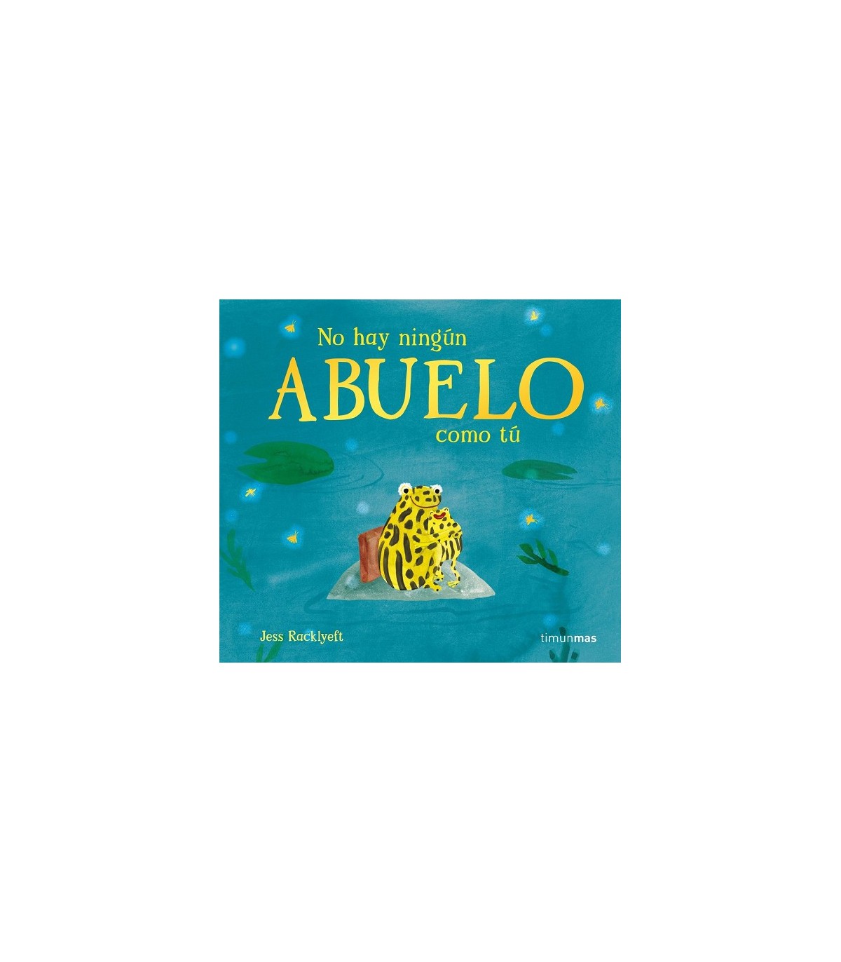 NO HAY NINGÚN ABUELO COMO TÚ