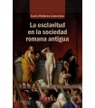 ESCLAVITUD EN LA SOCIEDAD ROMANA ANTIGUA, LA