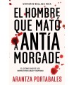 HOMBRE QUE MATÓ A ANTÍA MORGADE (INSPECTORES ABAD Y BARROSO 3)