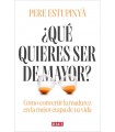 QUÉ QUIERES SER DE MAYOR?