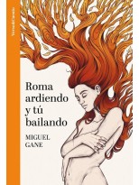ROMA ARDIENDO Y TÚ BAILANDO