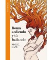 ROMA ARDIENDO Y TÚ BAILANDO