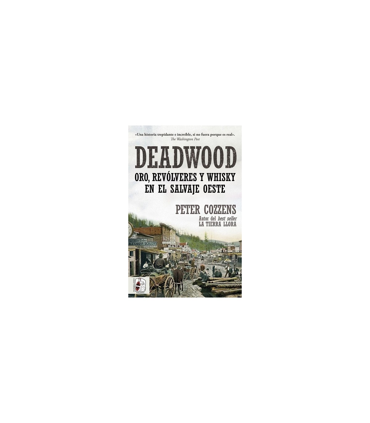 DEADWOOD. ORO, REVÓLVERES Y WHISKY EN EL SALVAJE OESTE