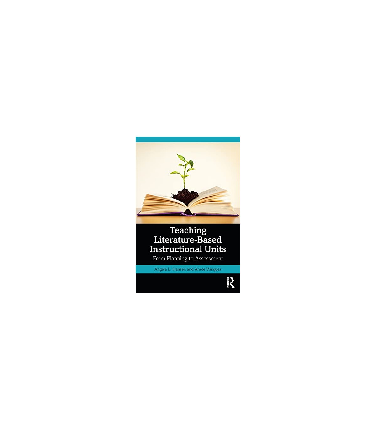 TEACHING LITERATURE-BASED INSTRUCTIONAL UNITS