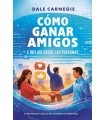CÓMO GANAR AMIGOS E INFLUIR SOBRE LAS PERSONAS