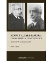 AZAÑA Y ALCALÁ-ZAMORA, DOS HOMBRES Y UNA REPÚBLICA