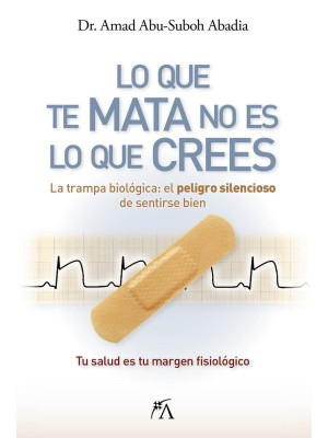 LO QUE TE MATA NO ES LO QUE CREES