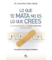 LO QUE TE MATA NO ES LO QUE CREES
