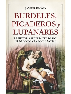BURDELES, PICADEROS Y LUPANARES