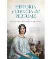 HISTORIA Y CIENCIA DEL PERFUME