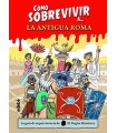 CÓMO SOBREVIVIR A LA ANTIGUA ROMA