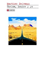 THELMA, LOUISE Y YO
