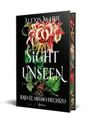 SIGHT UNSEEN. BAJO EL MISMO HECHIZO