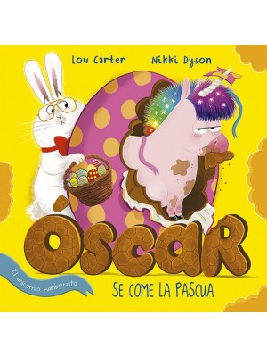 ÓSCAR EL UNICORNIO HAMBRIENTO SE COME LA PASCUA