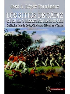 SITIOS DE CÁDIZ: GUERRA Y RESISTENCIA, 1808-1812
