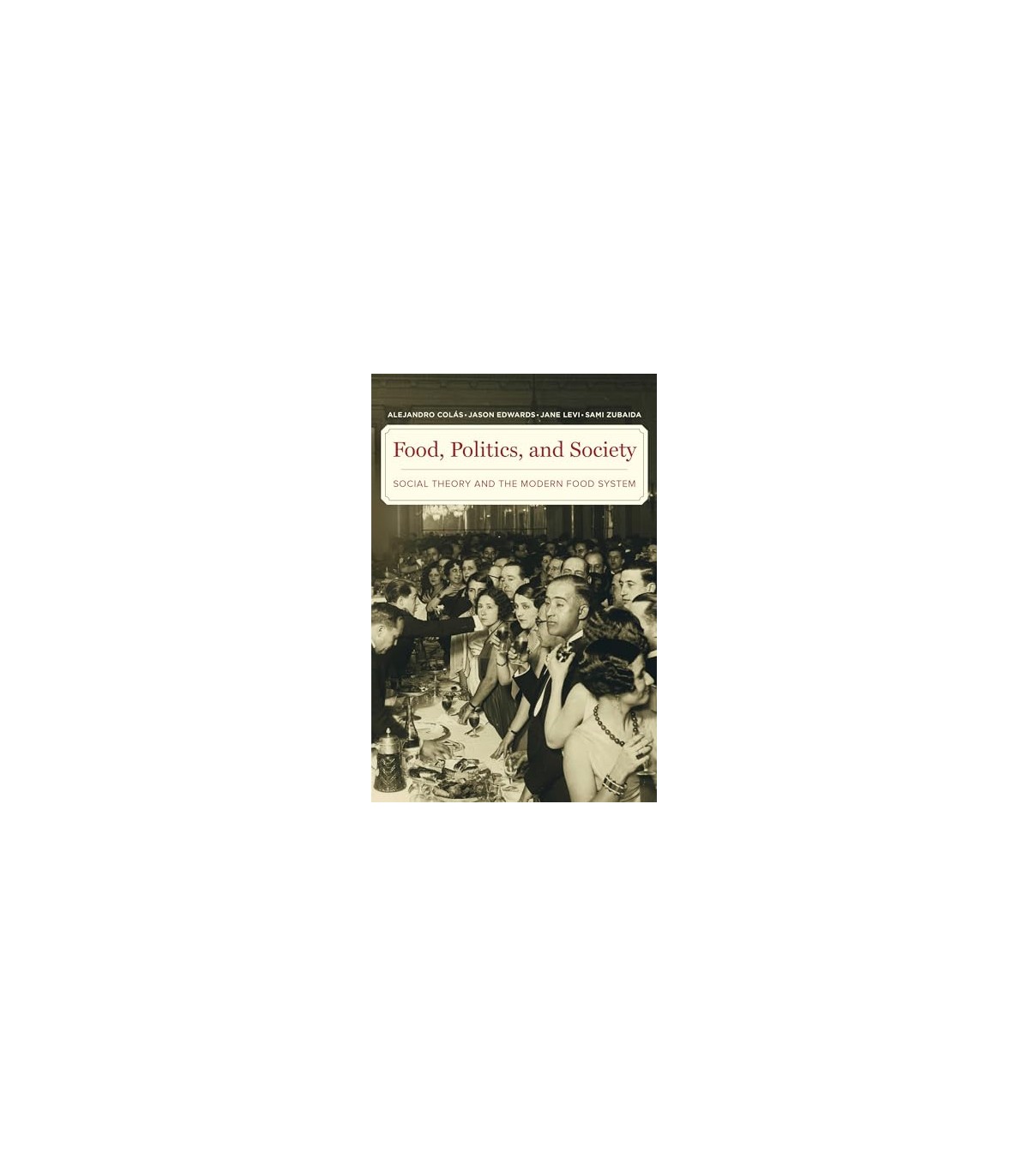 FOOD, POLITICS, AND SOCIETY