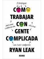 CÓMO TRABAJAR CON GENTE COMPLICADA