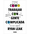 CÓMO TRABAJAR CON GENTE COMPLICADA