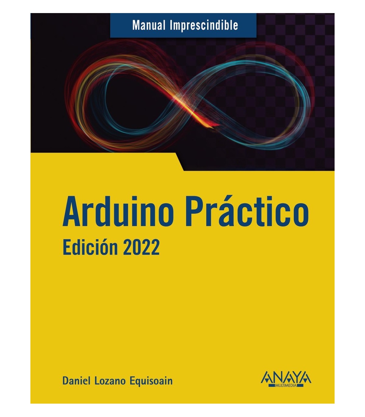 ARDUINO PRÁCTICO. EDICIÓN 2022