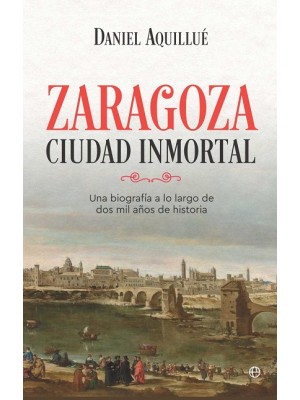ZARAGOZA. CIUDAD INMORTAL