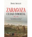 ZARAGOZA. CIUDAD INMORTAL