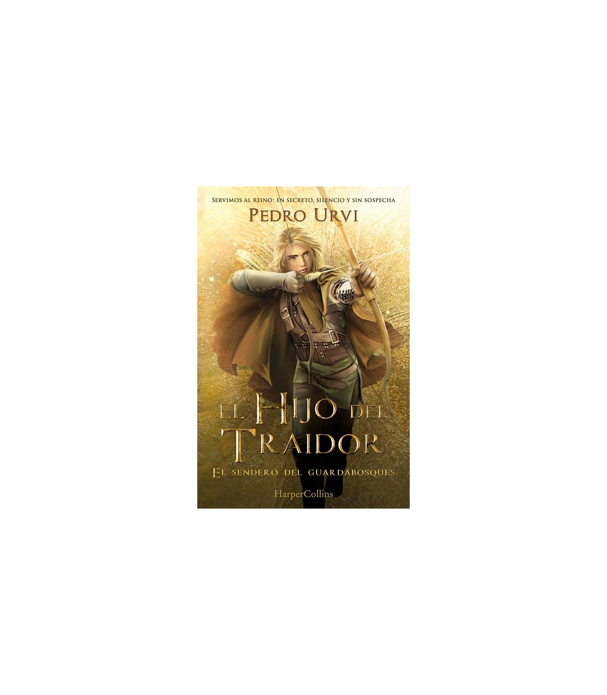 HIJO DEL TRAIDOR (EL SENDERO DEL GUARDABOSQUES, LIBRO 1)