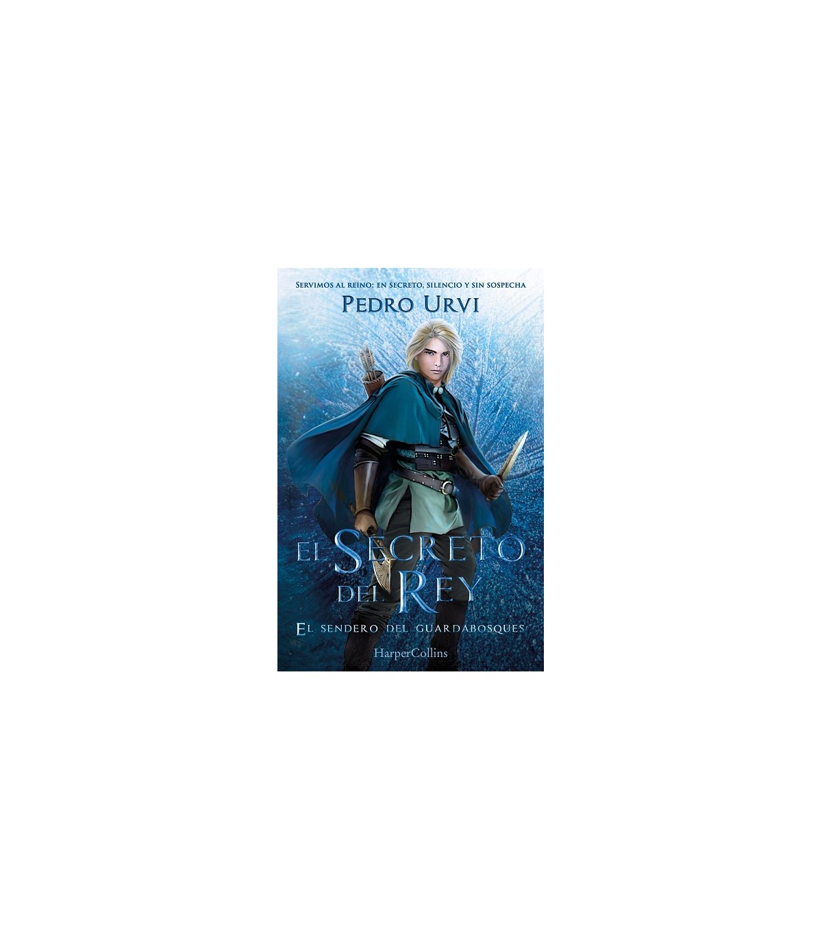 SECRETO DEL REY: (EL SENDERO DEL GUARDABOSQUES, LIBRO 2)