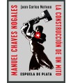 MANUEL CHAVES NOGALES. LA CONSTRUCCIÓN DE UN MITO