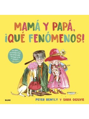MAMÁ Y PAPÁ, ¡QUÉ FENÓMENOS!