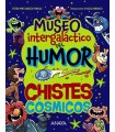 MUSEO INTERGALÁCTICO DEL HUMOR CHISTES CÓSMICOS