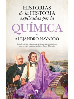 HISTORIAS DE LA HISTORIA EXPLICADAS POR LA QUÍMICA