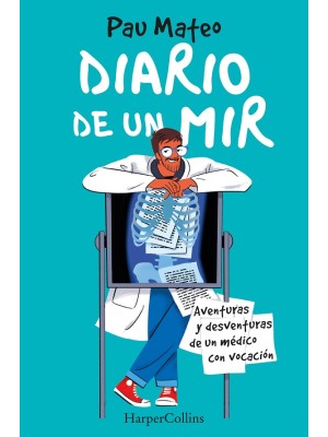 DIARIO DE UN MIR. AVENTURAS Y DESVENTURAS DE UN MÉDICO CON VOCACIÓN