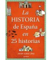 HISTORIA DE ESPAÑA EN 25 HISTORIAS, LA