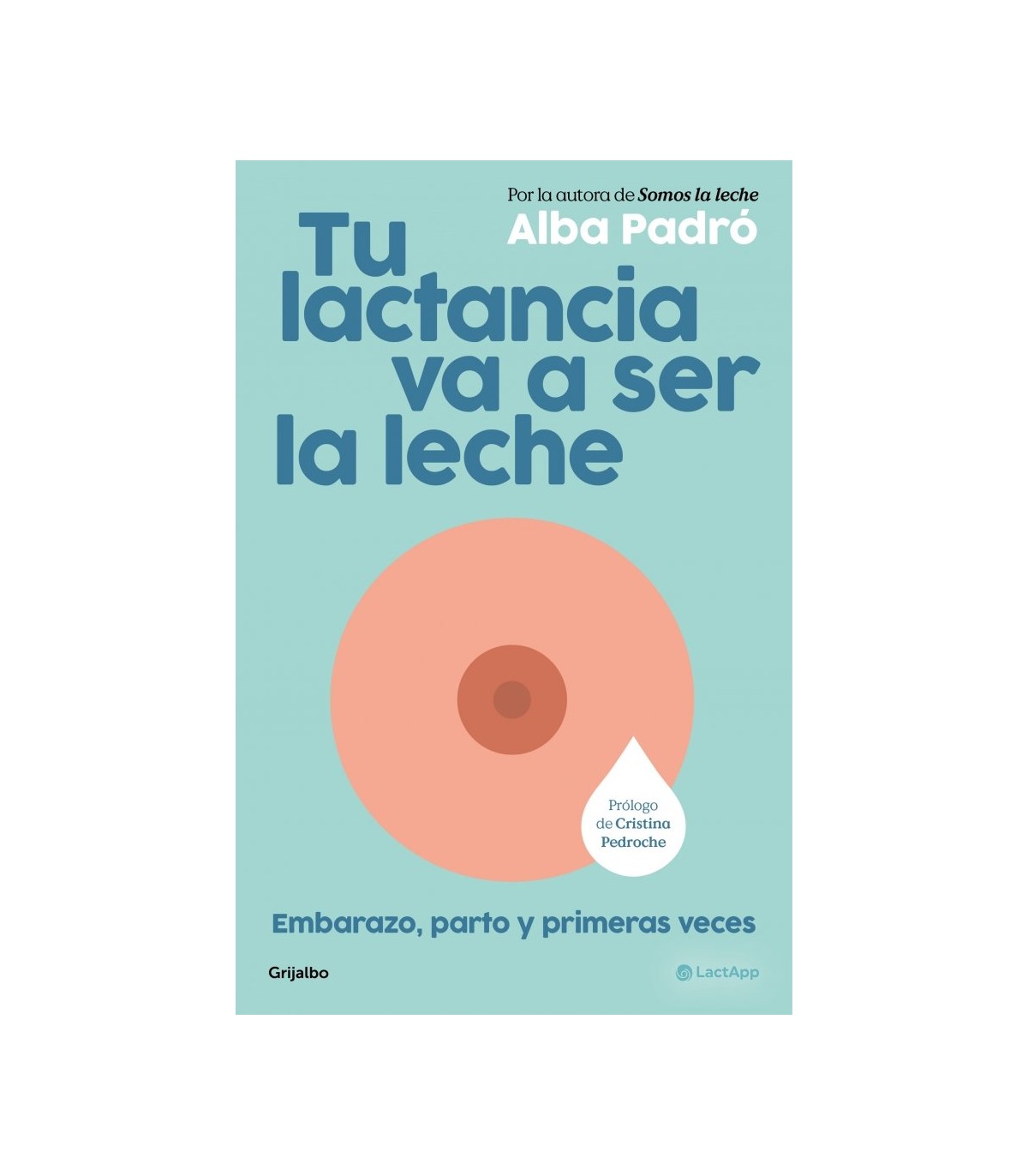 TU LACTANCIA VA A SER LA LECHE