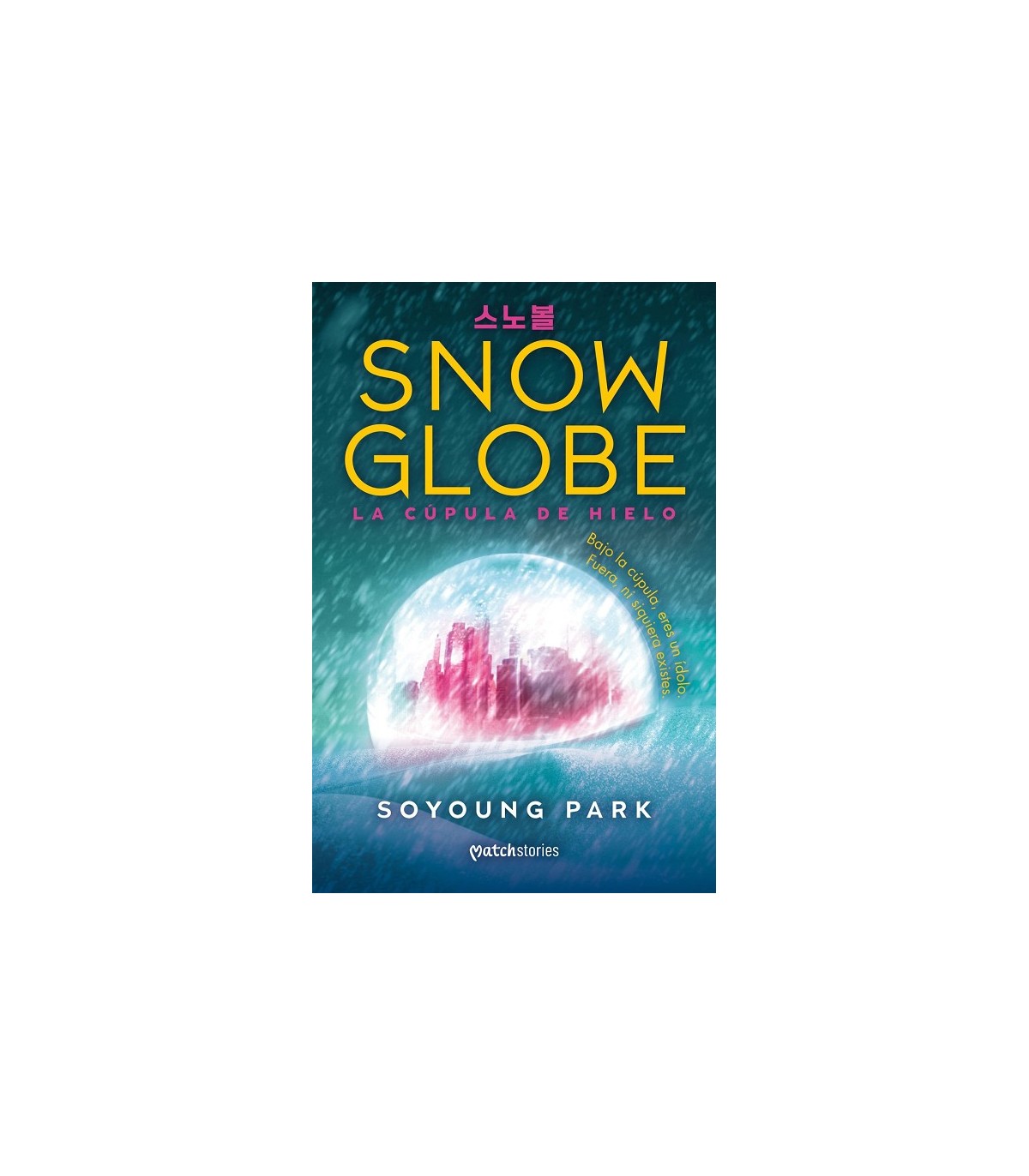 SNOWGLOBE. LA CÚPULA DE HIELO