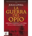 GUERRA DEL OPIO. DROGAS, CODICIA Y LA FORJA DE LA CHINA MODERNA
