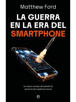GUERRA EN LA ERA DEL SMARTPHONE, LA