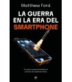 GUERRA EN LA ERA DEL SMARTPHONE, LA