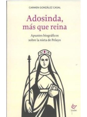 ADOSINDA MAS QUE UNA REINA