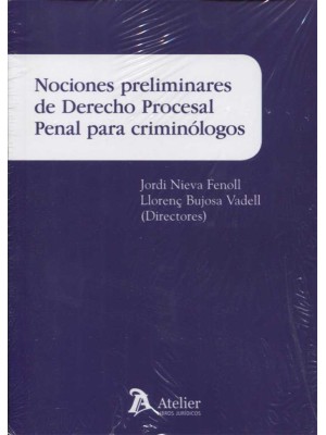 NOCIONES PRELIMINARES DE DERECHO PROCESAL PENAL PARA CRIMINÓLOGOS.