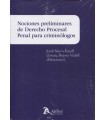 NOCIONES PRELIMINARES DE DERECHO PROCESAL PENAL PARA CRIMINÓLOGOS.