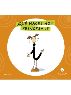 LETRA A LETRA LETRILANDIA - ¿QUÉ HACES HOY, PRINCESA I?