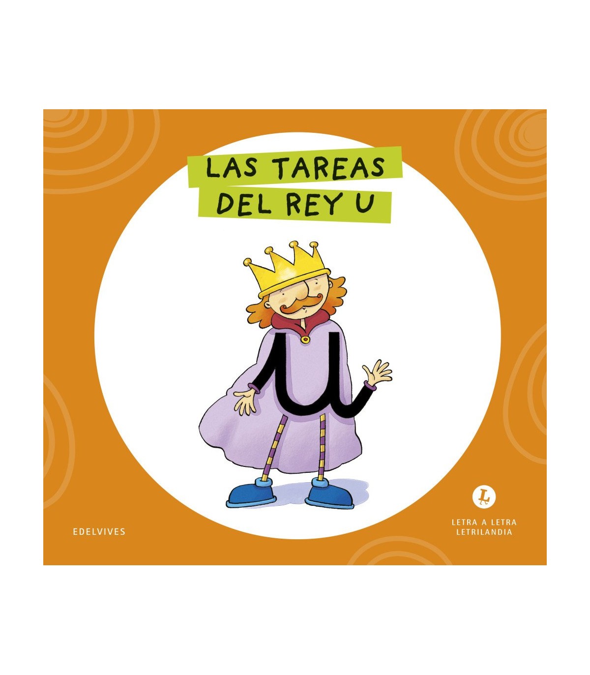 LETRA A LETRA LETRILANDIA - LAS TAREAS DEL REY U