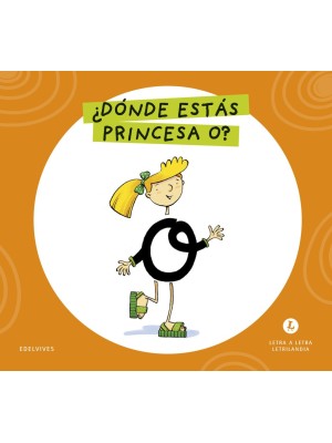 LETRA A LETRA LETRILANDIA - ¿DÓNDE ESTÁS, PRINCESA O?