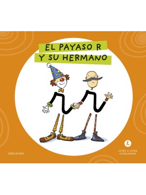 LETRA A LETRA LETRILANDIA - EL PAYASO R Y SU HERMANO