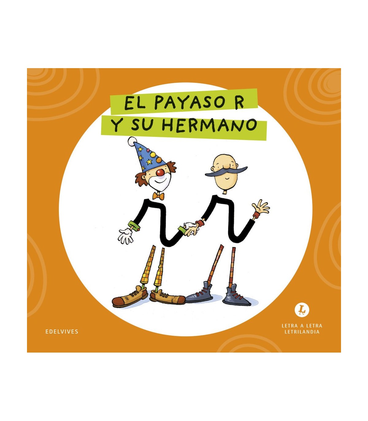 LETRA A LETRA LETRILANDIA - EL PAYASO R Y SU HERMANO